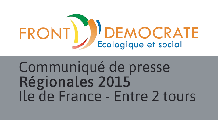 CP Front Démocrate Ile de France – Régionales IDF 2015 : Une Ile de France humaniste&nbsp;?